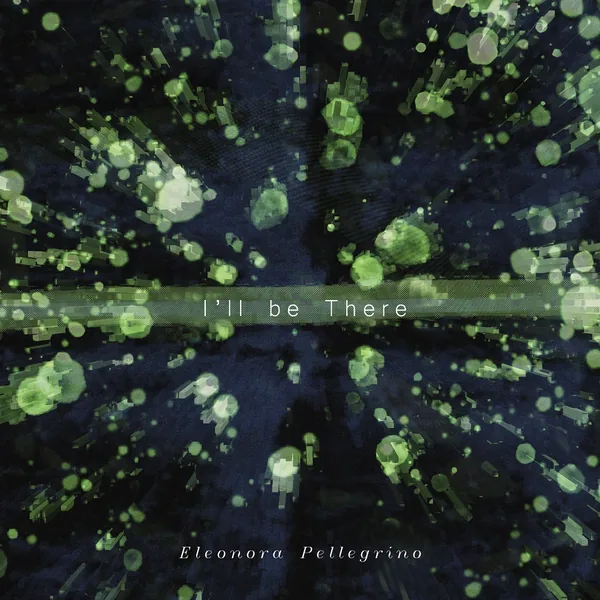 I'll be There, single cover by Eleonora Pellegrino