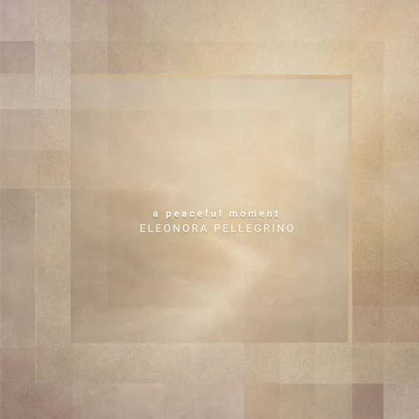 A Peaceful Moment, single cover by Eleonora Pellegrino