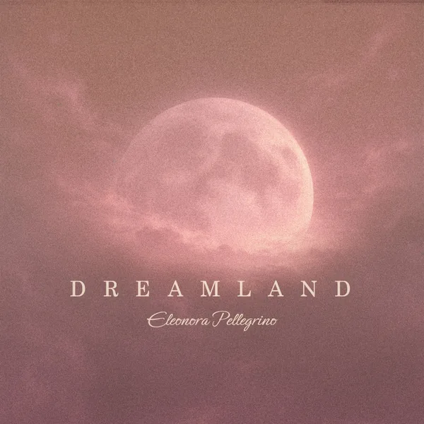 Dreamland, single cover by Eleonora Pellegrino