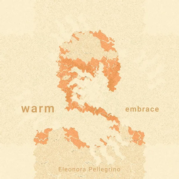 Warm Embrace, single cover by Eleonora Pellegrino